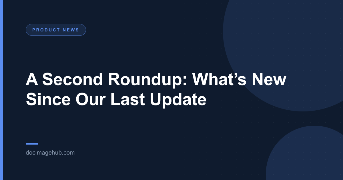 A Second Roundup: What’s New Since Our Last Update