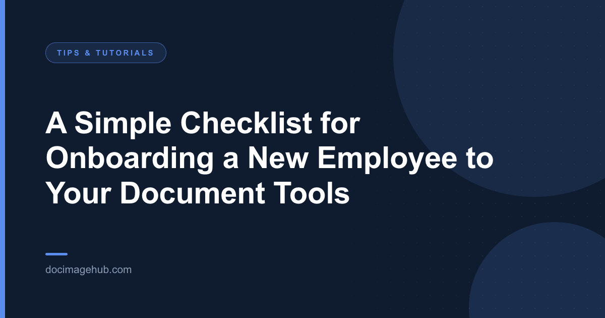A Simple Checklist for Onboarding a New Employee to Your Document Tools