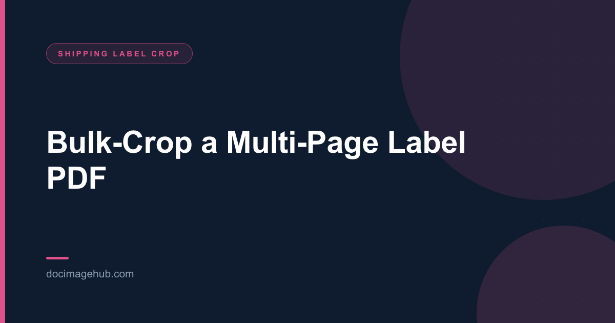 Bulk-Crop a Multi-Page Label PDF