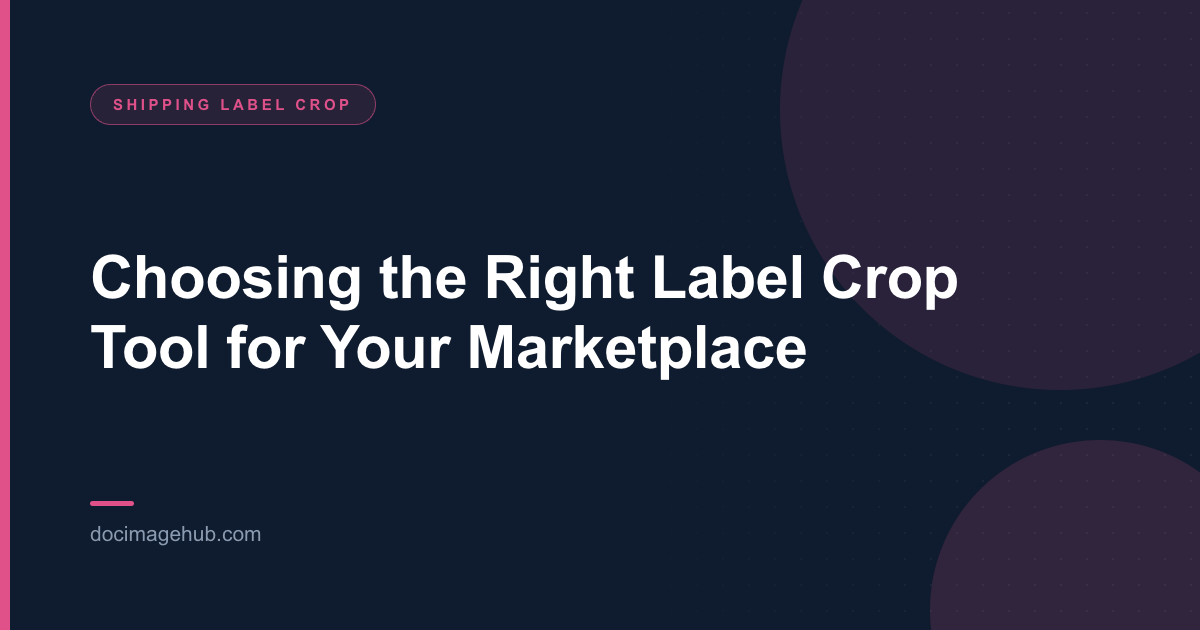Choosing the Right Label Crop Tool for Your Marketplace