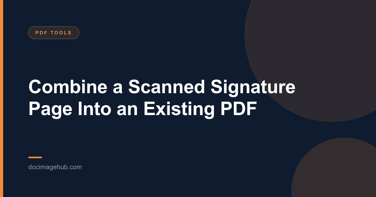 Combine a Scanned Signature Page Into an Existing PDF