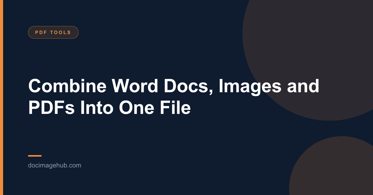 Combine Word Docs, Images and PDFs Into One File