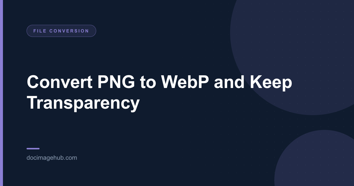 Convert PNG to WebP and Keep Transparency