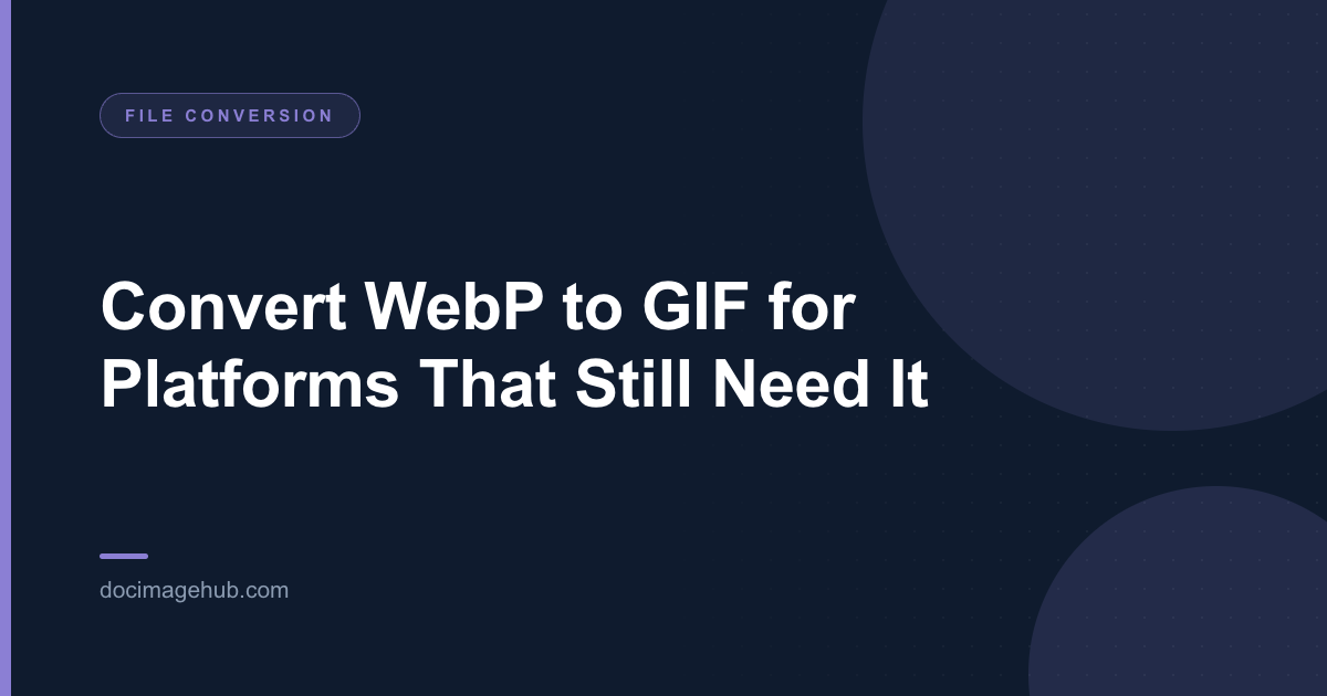 Convert WebP to GIF for Platforms That Still Need It