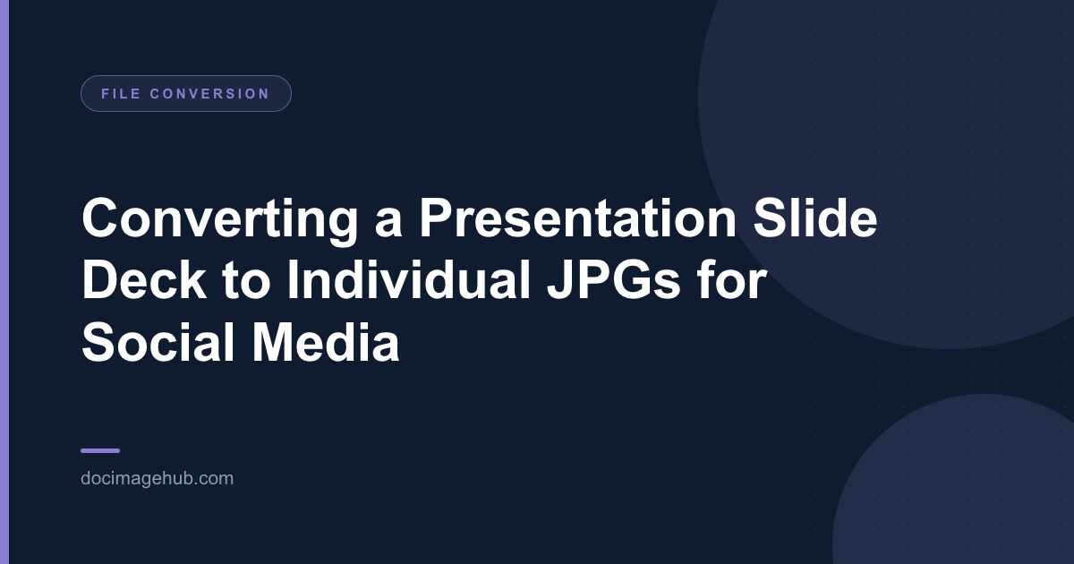 Converting a Presentation Slide Deck to Individual JPGs for Social Media