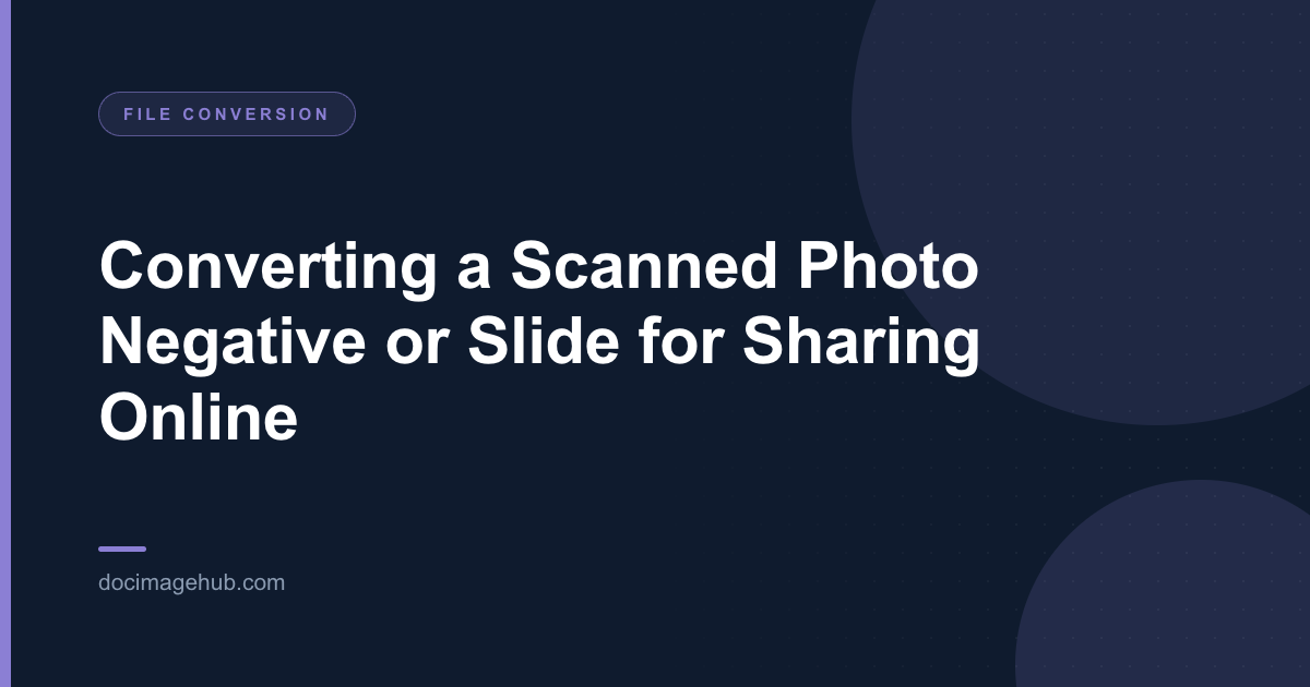 Converting a Scanned Photo Negative or Slide for Sharing Online