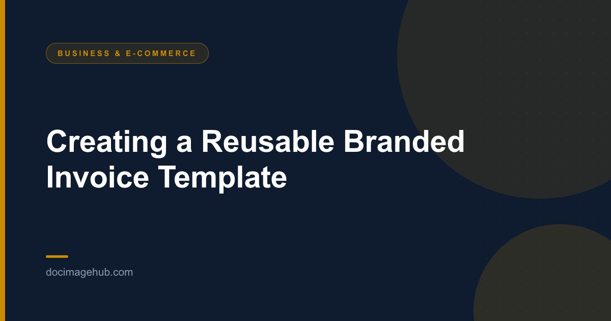 Creating a Reusable Branded Invoice Template