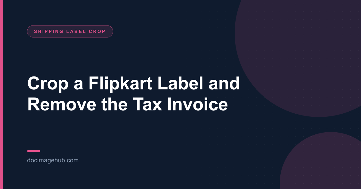 Crop a Flipkart Label and Remove the Tax Invoice