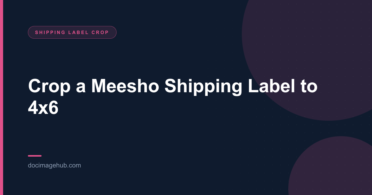 Crop a Meesho Shipping Label to 4x6