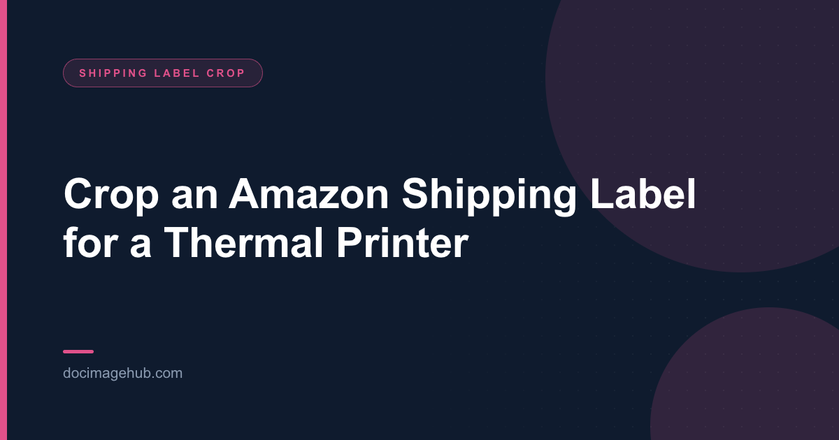 Crop an Amazon Shipping Label for a Thermal Printer