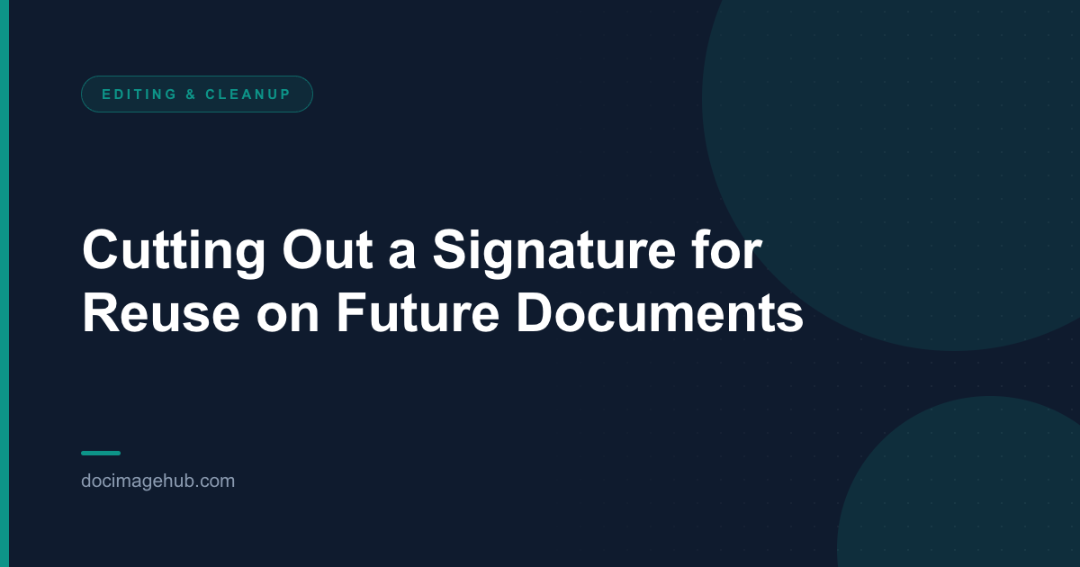 Cutting Out a Signature for Reuse on Future Documents