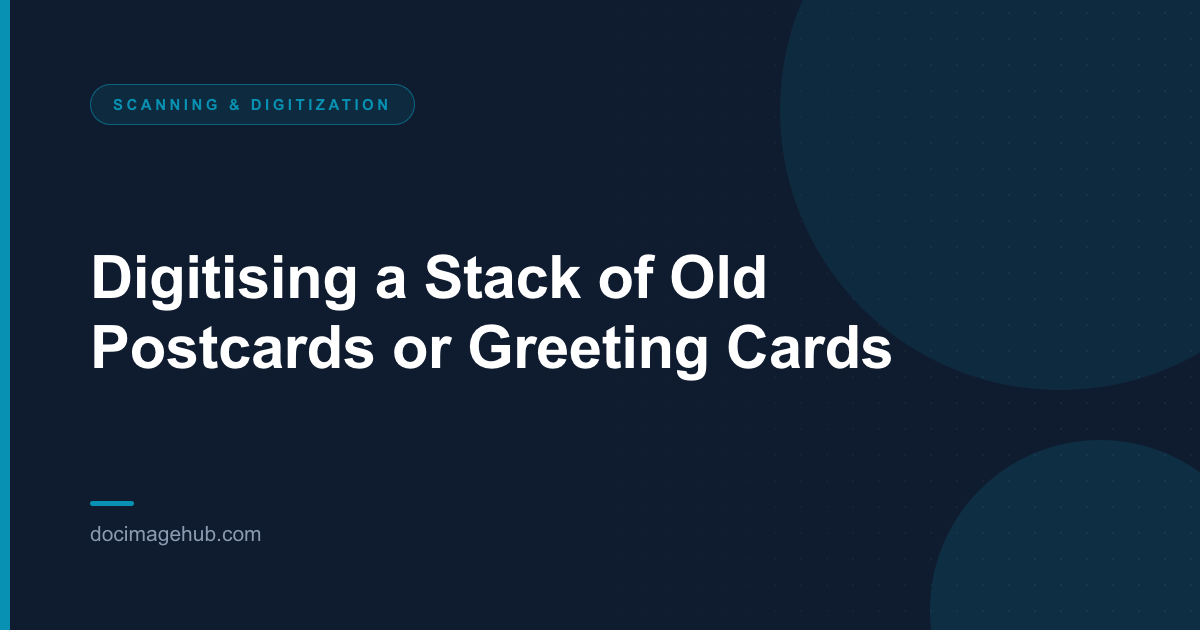Digitising a Stack of Old Postcards or Greeting Cards