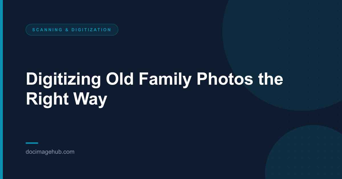 Digitizing Old Family Photos the Right Way
