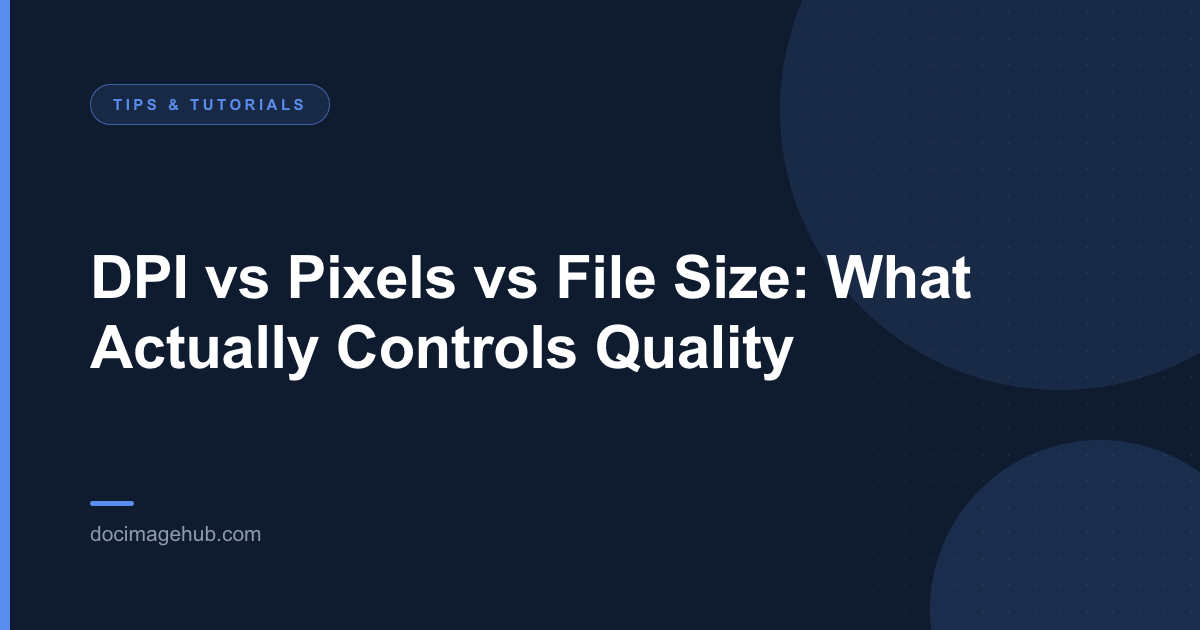DPI vs Pixels vs File Size: What Actually Controls Quality