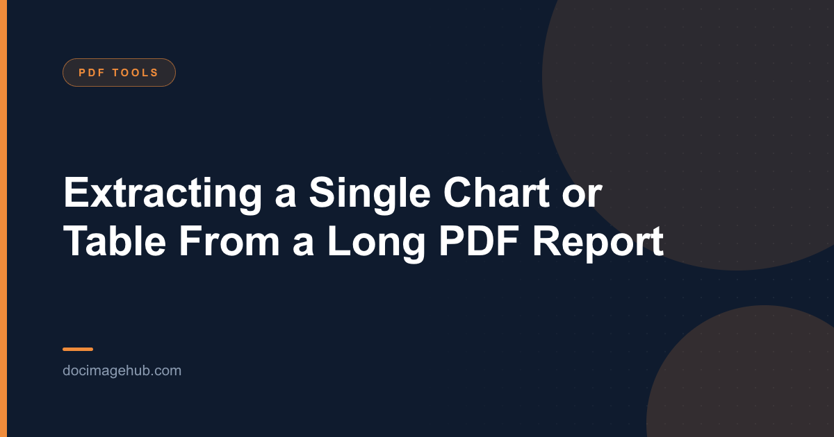 Extracting a Single Chart or Table From a Long PDF Report