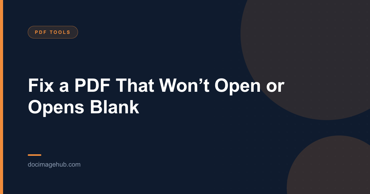 Fix a PDF That Won’t Open or Opens Blank