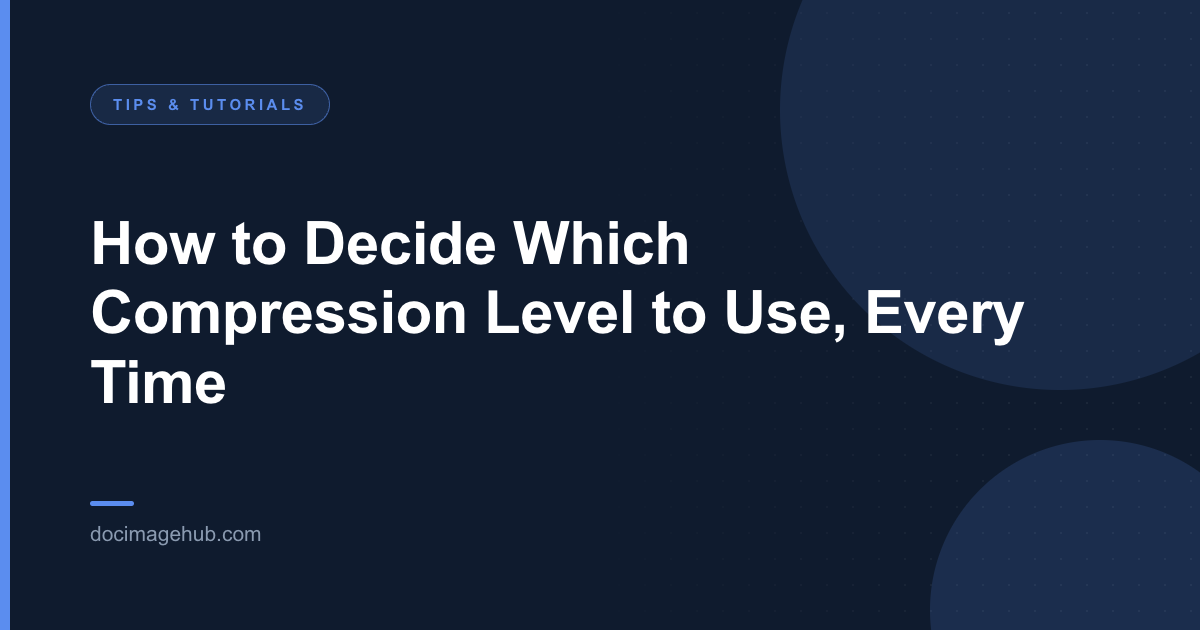 How to Decide Which Compression Level to Use, Every Time