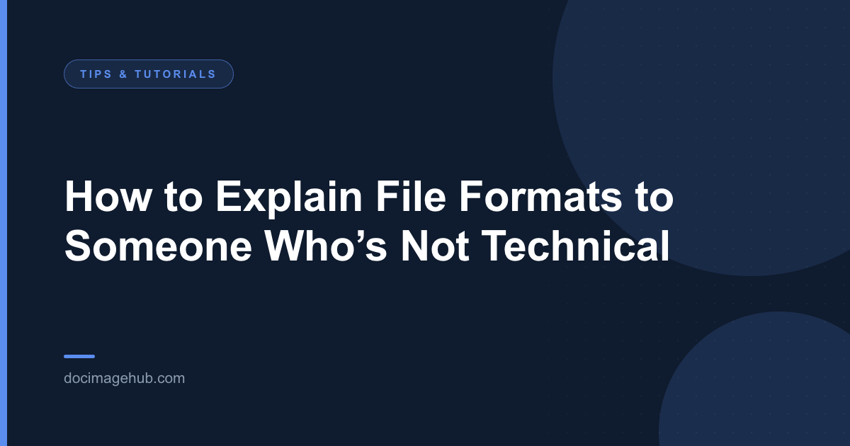 How to Explain File Formats to Someone Who’s Not Technical