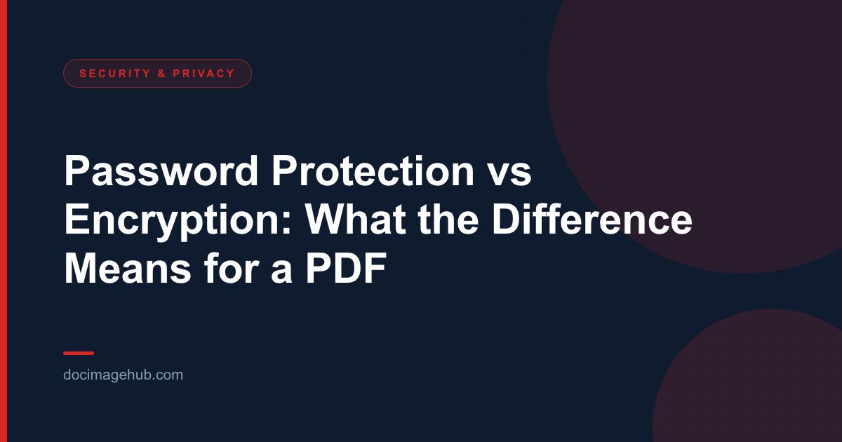 Password Protection vs Encryption: What the Difference Means for a PDF