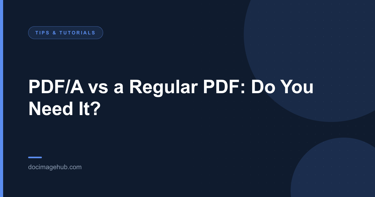 PDF/A vs a Regular PDF: Do You Need It?