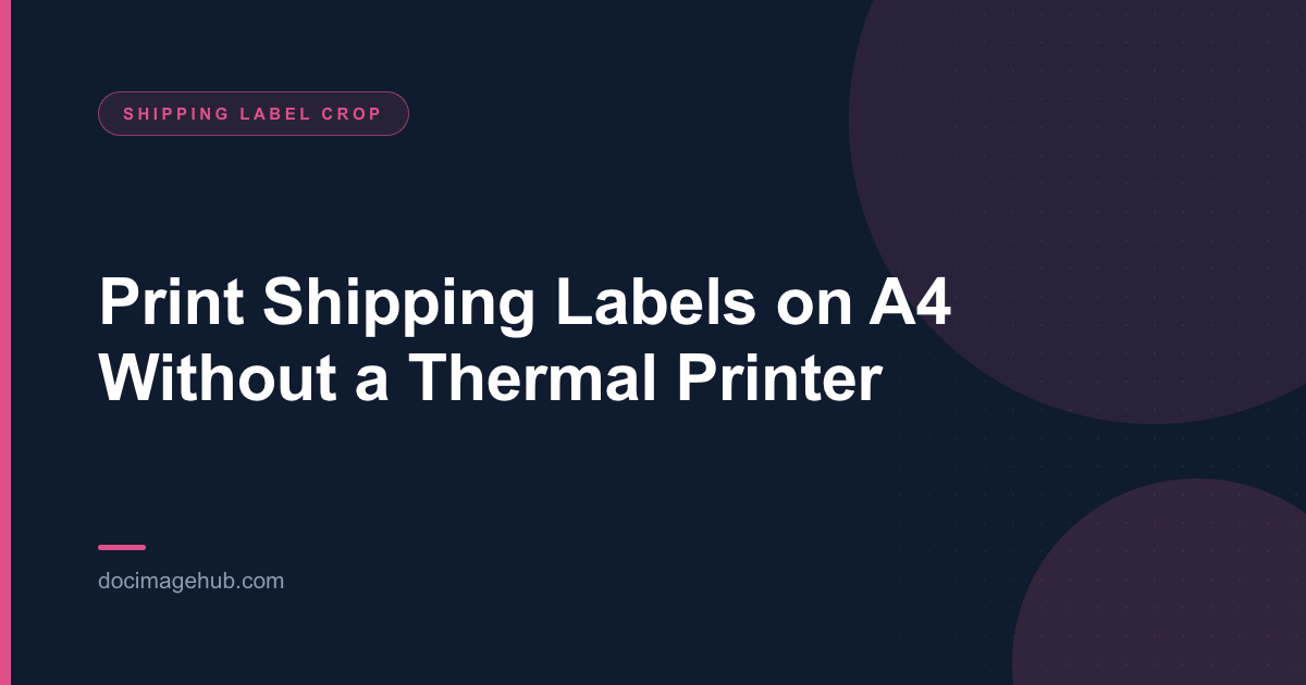 Print Shipping Labels on A4 Without a Thermal Printer
