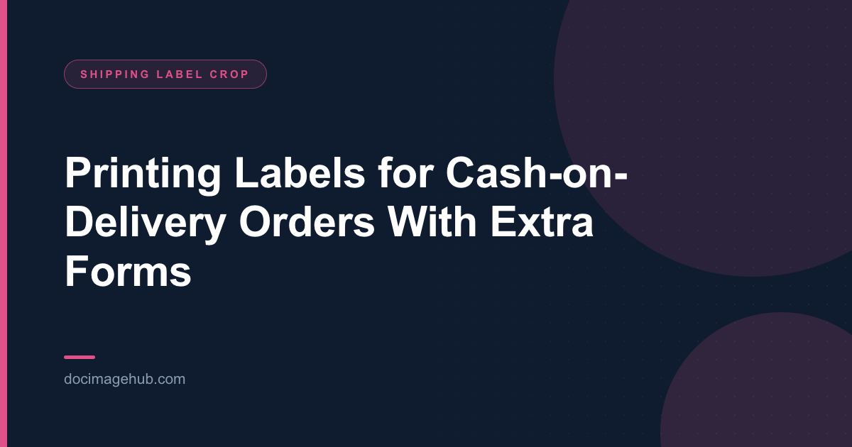 Printing Labels for Cash-on-Delivery Orders With Extra Forms