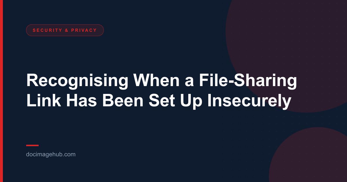 Recognising When a File-Sharing Link Has Been Set Up Insecurely