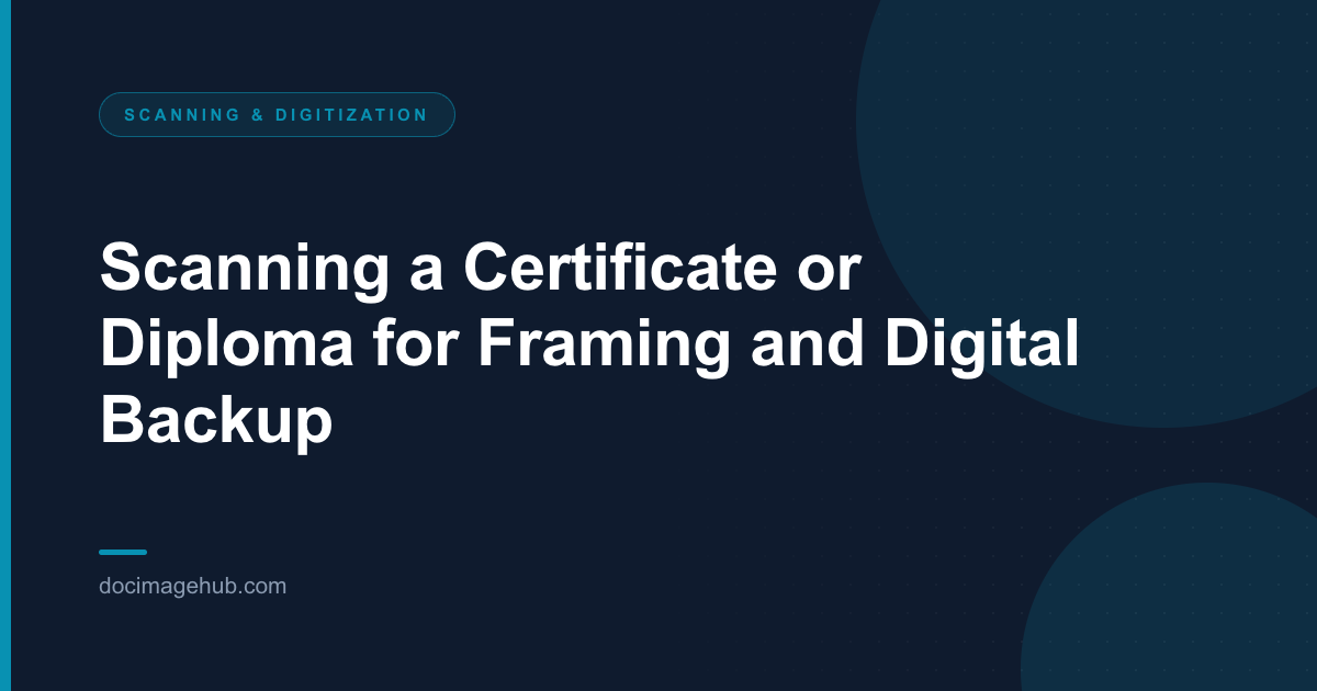 Scanning a Certificate or Diploma for Framing and Digital Backup
