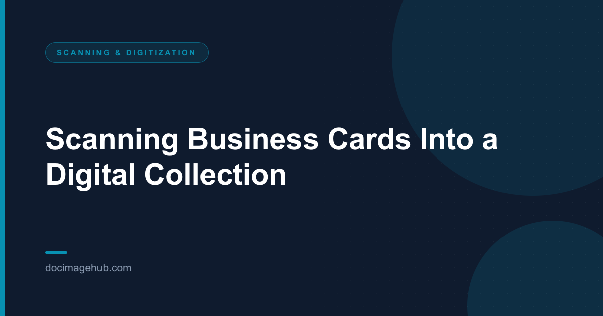Scanning Business Cards Into a Digital Collection