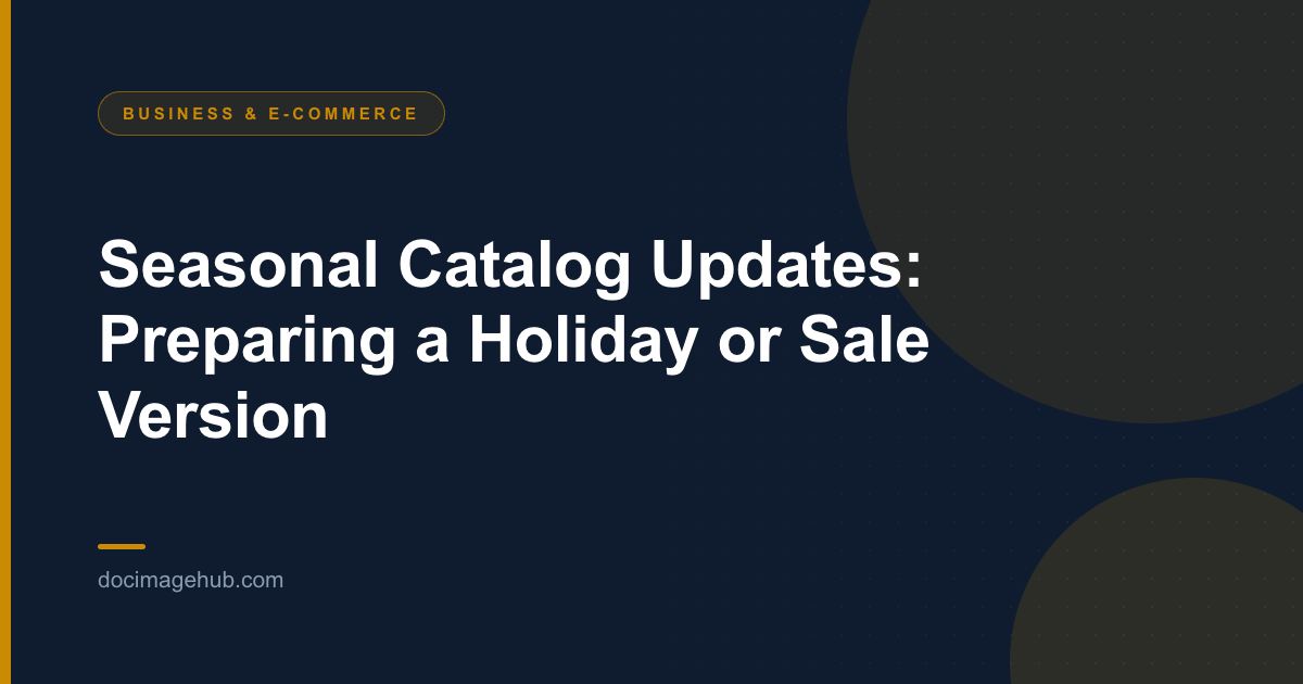 Seasonal Catalog Updates: Preparing a Holiday or Sale Version