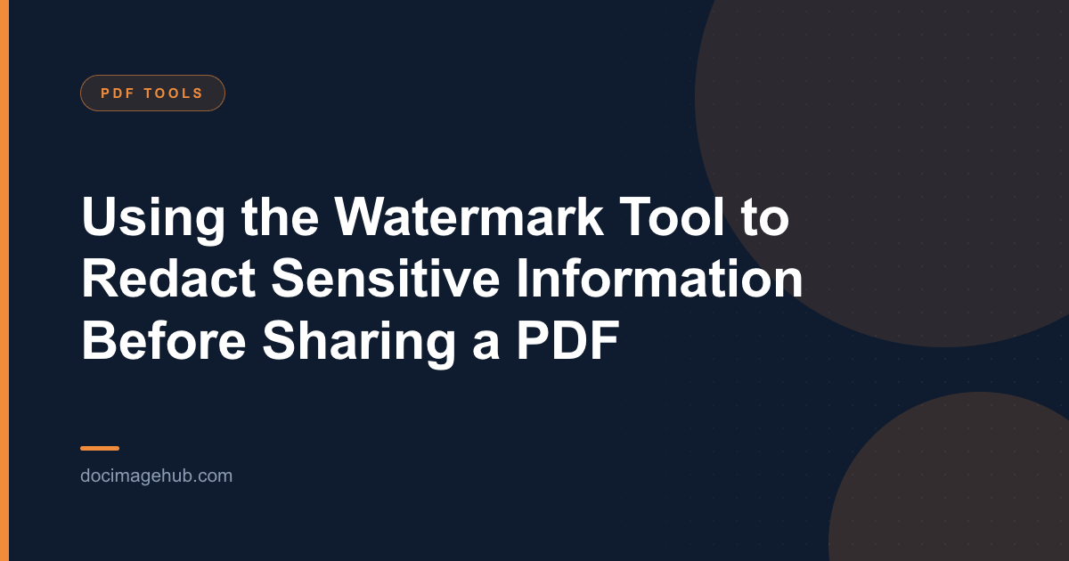 Using the Watermark Tool to Redact Sensitive Information Before Sharing a PDF