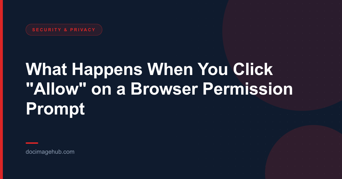 What Happens When You Click "Allow" on a Browser Permission Prompt