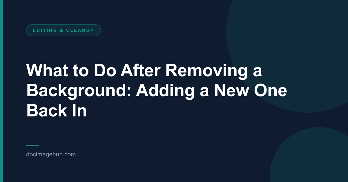 What to Do After Removing a Background: Adding a New One Back In