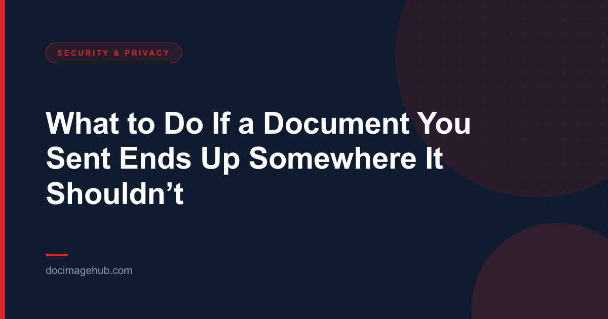 What to Do If a Document You Sent Ends Up Somewhere It Shouldn’t