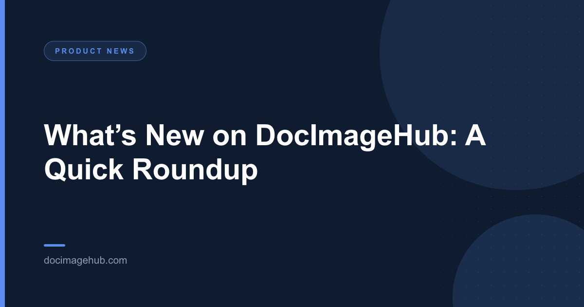 What’s New on DocImageHub: A Quick Roundup