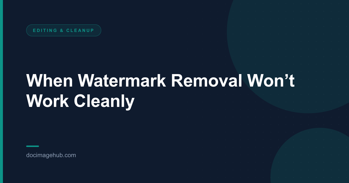 When Watermark Removal Won’t Work Cleanly